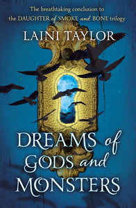 Dreams of Gods and Monsters (Daughter of Smoke and Bone #3) - Laini Taylor