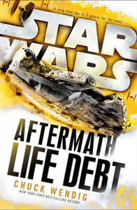 Life Debt (Star Wars, Aftermath #2) - Chuck Wendig