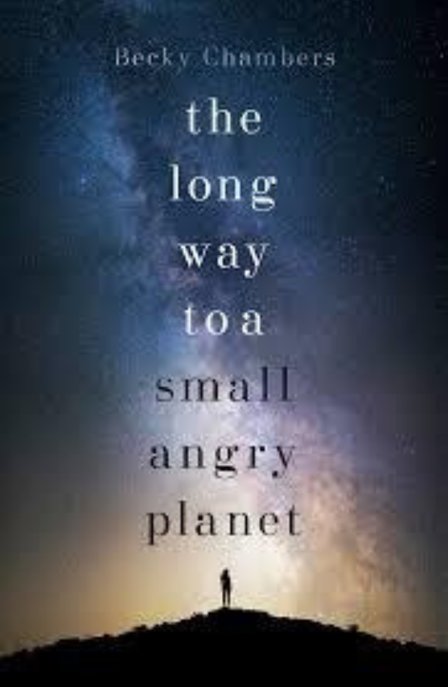 the long way to a small angry planet (Wayfarers #1)- Becky Chambers