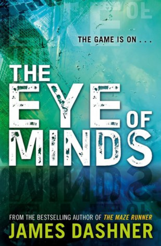 The Eye of Minds (The Mortality Doctrine #1) - James Dashner