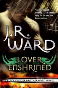 Lover Enshrined (Black Dagger Brotherhood #6) - J.R. Ward