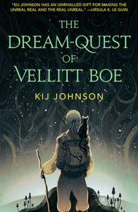 The Dream-Quest of Vellitt Boe - Kij Johnson