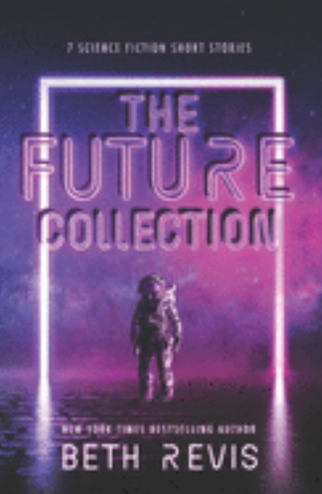 The Future Collection - Beth Revis