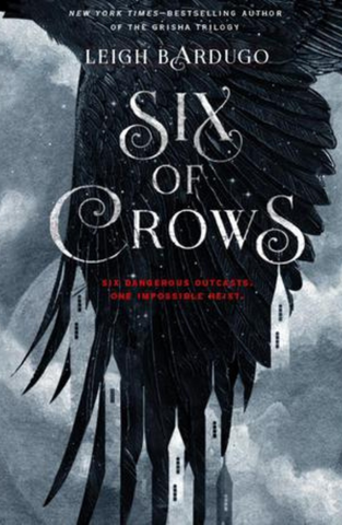 Six of Crows (Six of Crows #1) - Leigh Bardugo