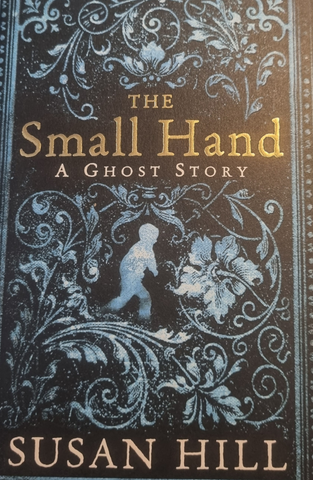 The Small Hand: A Ghost Story - Susan Hill