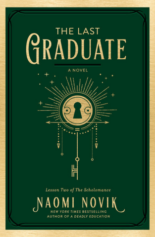 The Last Graduate (The Scholomance #2) - Naomi Novik